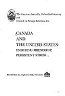 Canada and the United States: Enduring Friendship, Persistent Stress