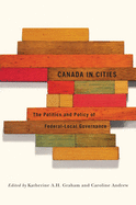 Canada in Cities: The Politics and Policy of Federal-Local Governance Volume 7