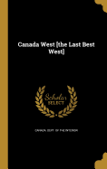 Canada West [the Last Best West]