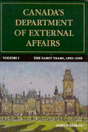 Canada's Department of External Affairs, Volume 1: The Early Years, 1909-1946 Volume 16