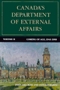 Canada's Department of External Affairs, Volume 2: Coming of Age, 1946-1968 Volume 20