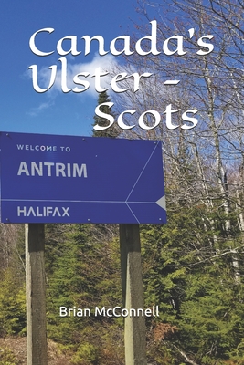 Canada's Ulster - Scots - McConnell, Brian