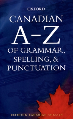 Canadian A-Z of Grammar, Spelling, & Punctuation - Barber, Katherine (Editor)