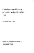 Canadian Annual Review of Politics and Public Affairs 1982 - Byers, R B