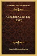 Canadian Camp Life (1900)