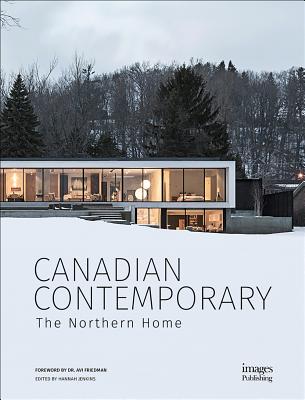 Canadian Contemporary: The Northern Home - Jenkins, Hannah (Editor), and Friedman, Avi (Foreword by)