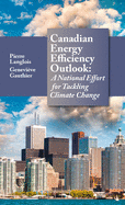 Canadian Energy Efficiency Outlook: A National Effort for Tackling Climate Change