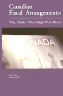 Canadian Fiscal Arrangements: What Works, What Might Work Better Volume 102
