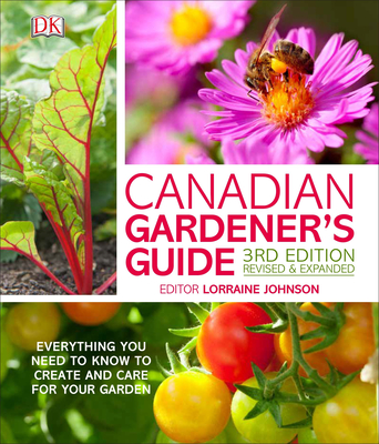 Canadian Gardener's Guide 3rd Edition - DK, and Johnson, Lorraine (Editor)