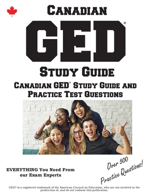 Canadian GED Study Guide: Complete Canadian GED Study Guide with Practice Test Questions - Complete Test Preparation Inc