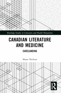 Canadian Literature and Medicine: Carelanding