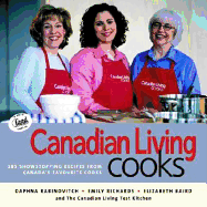 Canadian Living Cooks: 185 Show-Stopping Recipes from Canada's Favourite Cooks