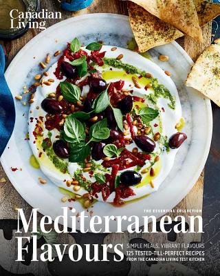 Canadian Living: Essential Mediterranean Flavours - Canadian Living