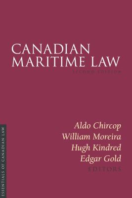 Canadian Maritime Law, Second Edition - Gold, Edgar (Editor), and Chircop, Aldo (Editor), and Kindred, Hugh M (Editor)