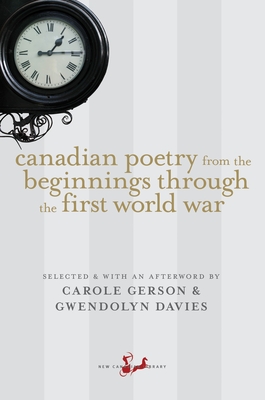 Canadian Poetry from the Beginnings Through the First World War - Gerson, Carole (Editor), and Davies, Gwendolyn (Editor)