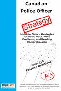 Canadian Police Test Strategy: Multiple Choice Strategies for Basic Math, Word Problems, and Reading Comprehension