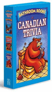 Canadian Trivia Box Set: Bathroom Book of Canadian Trivia, Bathroom Book of Canadian Quotes, Bathroom Book of Canadian History