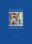 Canal House Cooking Volume No. 5: The Good Life