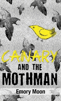 Canary and the Mothman - Moon, Emory