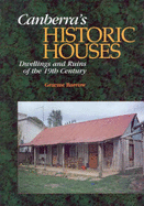 Canberra's Historic Houses: Dwellings and Ruins of the 19th Century - Barrow, Graeme