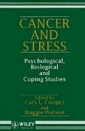 Cancer and Stress: Psychological, Biological and Coping Studies - Cooper, Cary L, Sir, CBE (Editor), and Watson, Maggie (Editor)