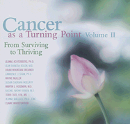 Cancer as a Turning Point: From Surviving to Thriving - Achterberg, Jeanne, and Bolen, Jean Shinoda, M.D., and Hirshberg, Caryle