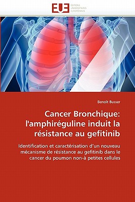 Cancer Bronchique: L'Amphireguline Induit La Resistance Au Gefitinib - Busser-B