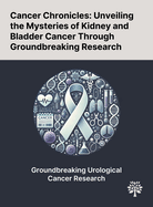 Cancer Chronicles: Unveiling the Mysteries of Kidney and Bladder Cancer Through Groundbreaking Research