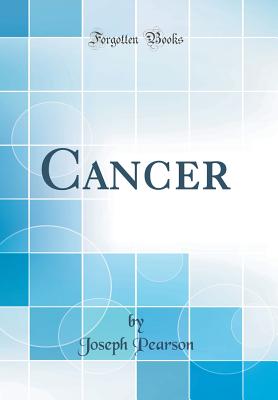 Cancer (Classic Reprint) - Pearson, Joseph