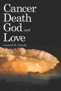 Cancer, Death, God, and Love: A Humanist's Memoir