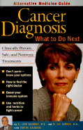 Cancer Diagnosis: What to Do Next - Diamond, W John, M.D., and Cowden, W Lee, M.D., and Goldberg, Burton