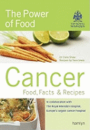 Cancer: Food, Facts & Recipes: The Power of Food - Food, Facts and Recipes