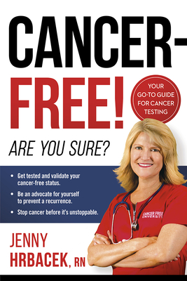 Cancer-Free! - Hrbacek, Jenny, RN