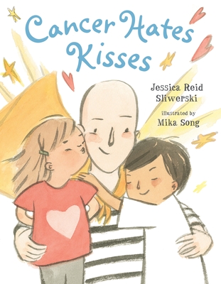 Cancer Hates Kisses - Sliwerski, Jessica Reid