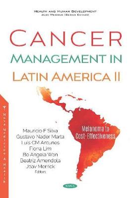 Cancer Management in Latin America II: Melanoma to Cost-Effectiveness - Merrick, Joav, MD