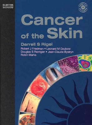 Cancer of the Skin: Text with CD-ROM - Rigel, Darrell S, and Friedman, Robert, MD, Msc, (Med), and Dzubow, Leonard M, MD