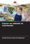 Cancer ou ob?sit? et nutriments