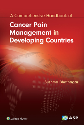 Cancer Pain Management in Developing Countries - Bhatnagar, Sushma