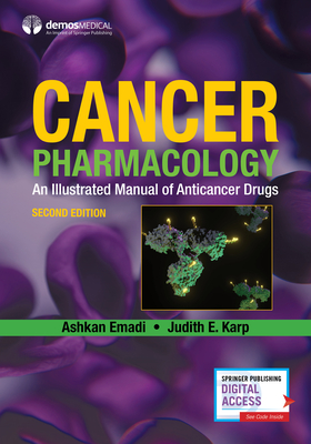 Cancer Pharmacology: An Illustrated Manual of Anticancer Drugs - Emadi, Ashkan, MD, PhD (Editor), and Karp, Judith E, MD (Editor)