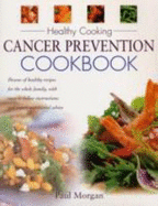 Cancer Prevention Cookbook - Morgan, Paul