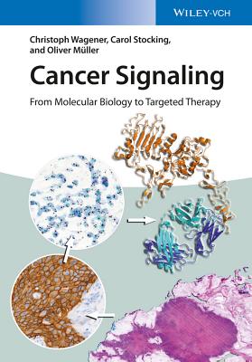 Cancer Signaling: From Molecular Biology to Targeted Therapy - Wagener, Christoph, and Stocking, Carol, and Mller, Oliver