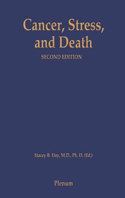 Cancer, Stress, and Death - Day, Stacey B (Editor)