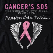 Cancer's SOS Volume 1: Telling The Stories Of People Affected By Cancer, One Shirt At A Time.