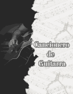 Cancionero de Guitarra: Libreta En Blanco Para Escribir Canciones Y Notas de Musica Con Pauta Para Guitarra, A4 8.5 X 11 in