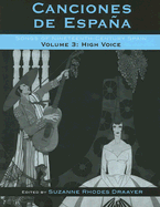 Canciones de Espaa: Songs of Nineteenth-Century Spain, High Voice, Volume 3