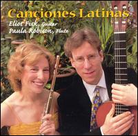 Canciones Latinas - Eliot Fisk (guitar); Paula Robison (flute)