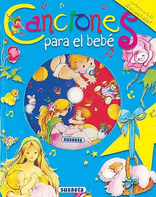 Canciones Para el Bebe - Susaeta Publishing Inc (Editor)