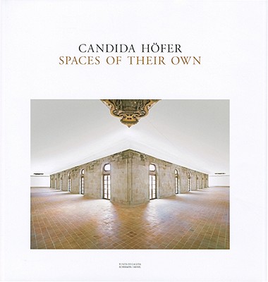 Candida Hofer: Spaces of Their Own: Candida Hofer on the Road to Santiago De Compostela - Hofer, Candida, and Burkett, Herbert, and Castro, Luisa