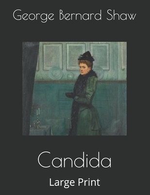 Candida: Large Print By George Bernard Shaw - Alibris