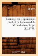 Candide, ou L'optimisme, traduit de l'allemand de M. le docteur Ralph (?d.1759)